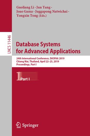 Database Systems for Advanced Applications : 24th International Conference, DASFAA 2019, Chiang Mai, Thailand, April 22-25, 2019, Proceedings, Part I