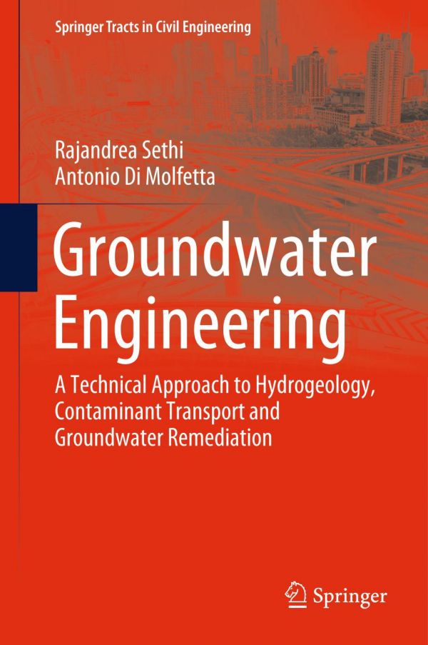 Groundwater engineering : a technical approach to hydrogeology, contaminant transport and groundwater remediation