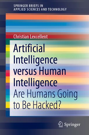 Artificial intelligence versus human intelligence : are humans going to be hacked?