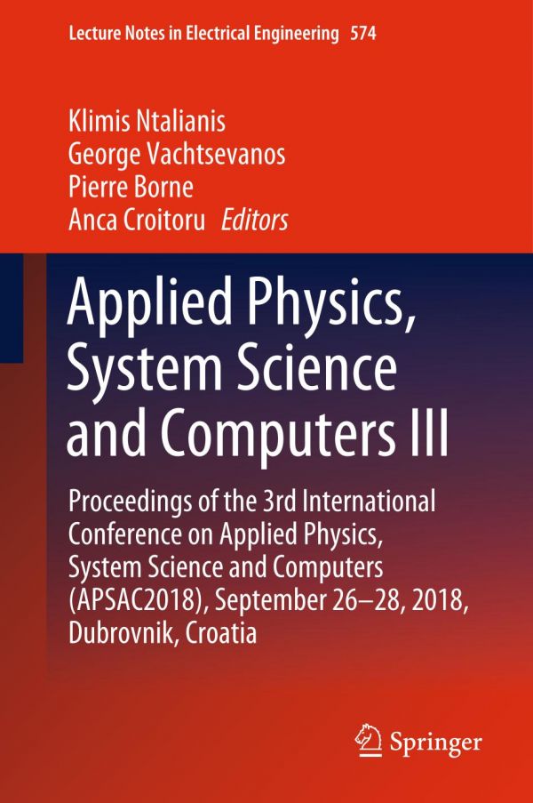 Applied Physics, System Science and Computers III : Proceedings of the 3rd International Conference on Applied Physics, System Science and Computers (APSAC2018), September 26-28, 2018, Dubrovnik, Croatia