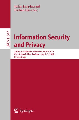 Information Security and Privacy : 24th Australasian Conference, ACISP 2019, Christchurch, New Zealand, July 3-5, 2019, Proceedings