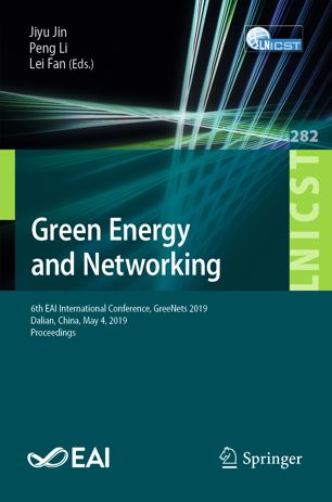 Green energy and networking : 6th EAI International Conference, GreeNets 2019, Dalian, China, May 4, 2019, proceedings