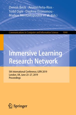 Immersive Learning Research Network : 5th International Conference, iLRN 2019, London, UK, June 23-27, 2019, proceedings