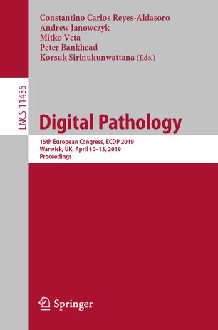 Digital Pathology : 15th European Congress, ECDP 2019, Warwick, UK, April 10-13, 2019, Proceedings