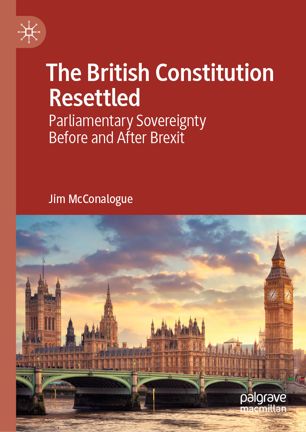 The British constitution resettled : parliamentary sovereignty before and after Brexit