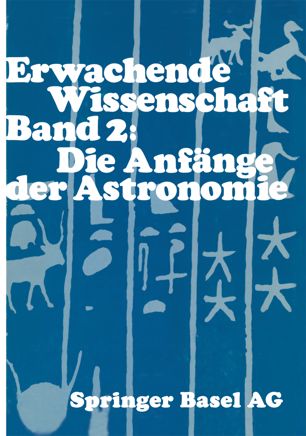 Erwachende Wissenschaft: Band 2 Die Anfänge der Astronomie