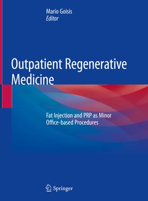 Outpatient Regenerative Medicine : Fat Injection and PRP as Minor Office-based Procedures