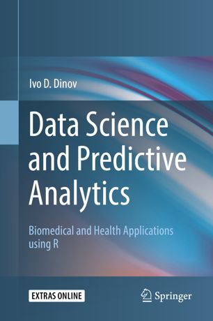 Data science and predictive analytics : biomedical and health applications using R