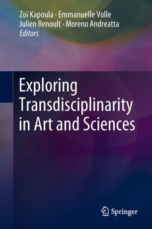 Exploring transdisciplinarity in art and sciences.