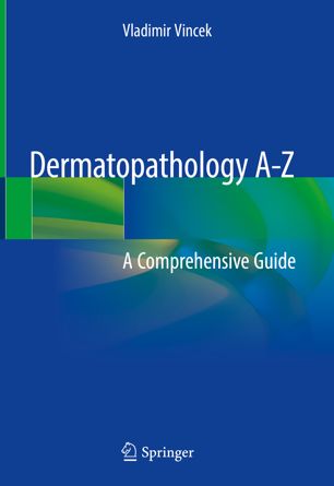 Dermatopathology A-Z : a Comprehensive Guide