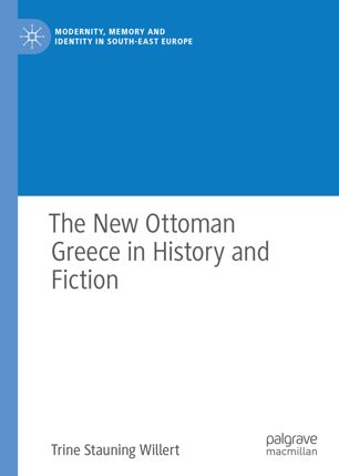 The new Ottoman Greece in history and fiction