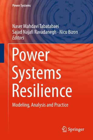 Power Systems Resilience : Modeling, Analysis and Practice