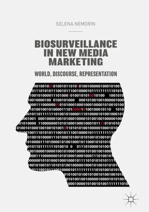 Biosurveillance in new media marketing : world, discourse, representation