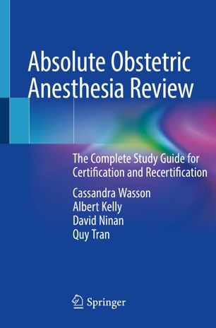 Absolute obstetric anesthesia review : the complete study guide for certification and recertification