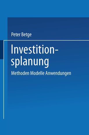 Investitionsplanung : Methoden - Modelle - Anwendungen