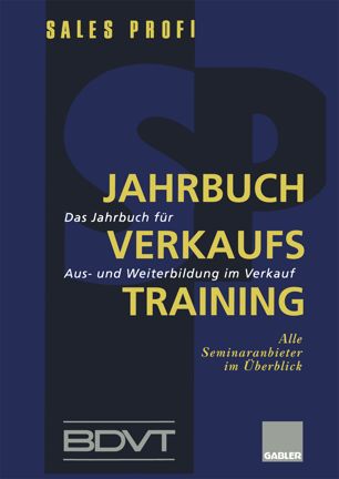 Jahrbuch Verkaufstraining : das Jahrbuch für Aus- und Weiterbildung im Verkauf.