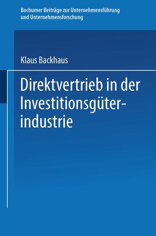 Direktvertrieb in der Investitionsgüterindustrie : eine Marketing-Entscheidung