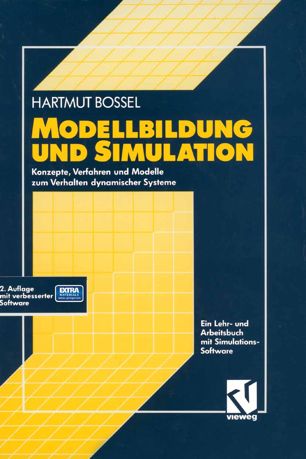 Modellbildung und Simulation : Konzepte, Verfahren und Modelle zum Verhalten dynamischer Systeme : ein Lehr- und Arbeitsbuch mit Simulations-Software