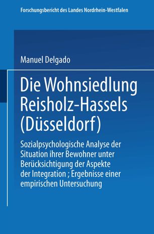 Die Wohnsiedlung Reisholz-Hassels (Düsseldorf):Sozialpsychologische Analyse der Situation ihrer Bewohner.