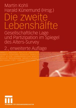 Die Zweite Lebenshälfte : Gesellschaftliche Lage und Partizipation Im Spiegel des Alters-Survey.