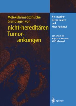 Molekularmedizinische Grundlagen von nicht-hereditären Tumorerkrankungen