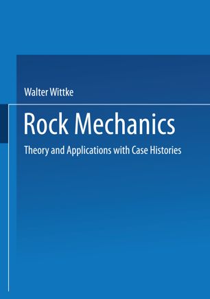 Rock mechanics theory and applications with case histories