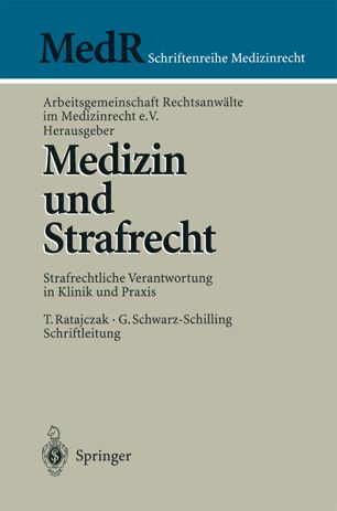 Medizin und Strafrecht : strafrechtliche Verantwortung in Klinik und Praxis