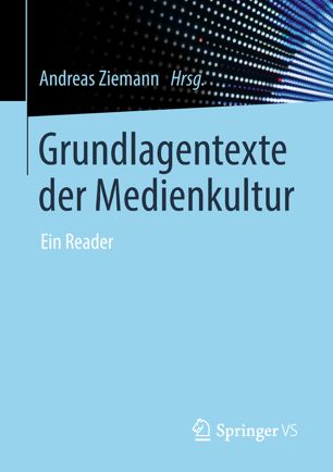 Grundlagentexte der Medienkultur ein Reader