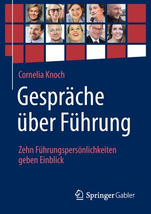 Gespräche über Führung: Zehn Führungspersönlichkeiten geben Einblick