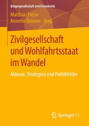 Zivilgesellschaft und Wohlfahrtsstaat Im Wandel : Akteure, Strategien und Politikfelder.