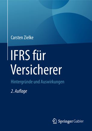 IFRS für Versicherer : Hintergründe und Auswirkungen