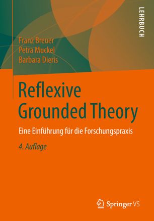 Reflexive Grounded Theory eine Einführung für die Forschungspraxis