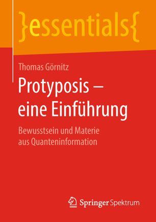 Protyposis - eine Einführung : Bewusstsein und Materie Aus Quanteninformation