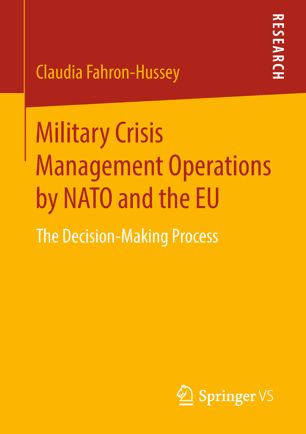 Military crisis management operations by NATO and the EU : the decision-making process