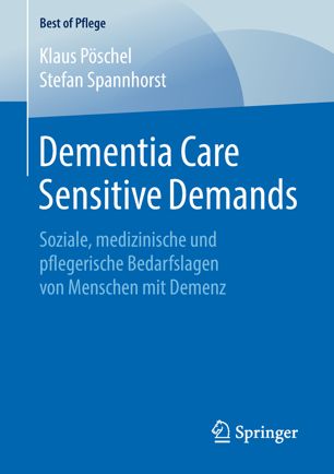 Dementia care sensitive demands : soziale, medizinische und pflegerische Bedarfslagen von Menschen mit Demenz