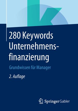 280 Keywords Unternehmensfinanzierung Grundwissen für Manager