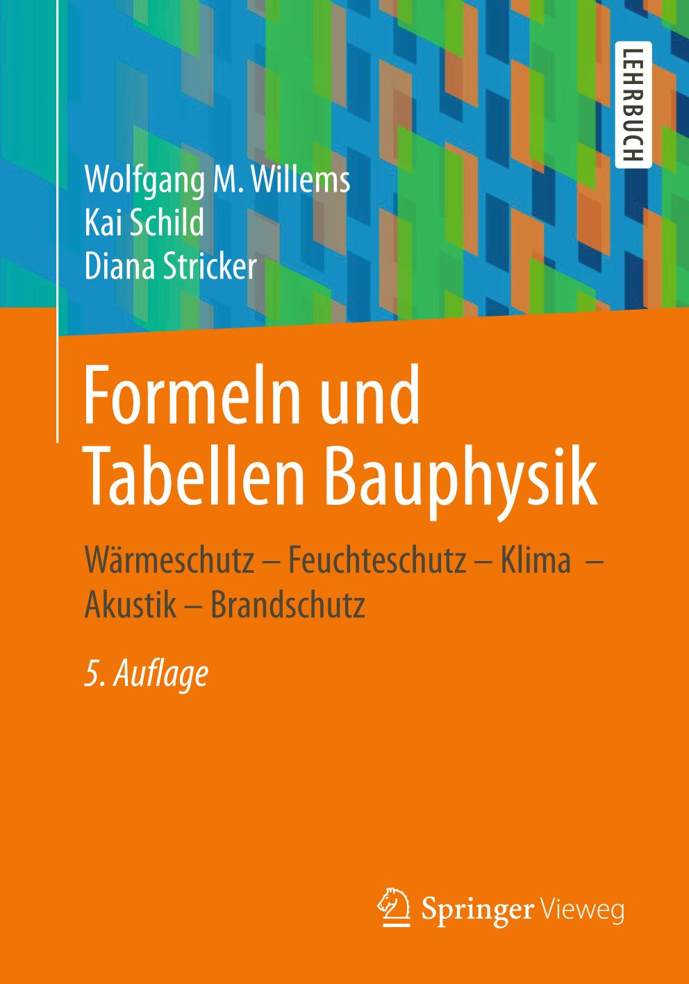 Formeln und Tabellen Bauphysik Wärmeschutz - Feuchteschutz - Klima - Akustik - Brandschutz