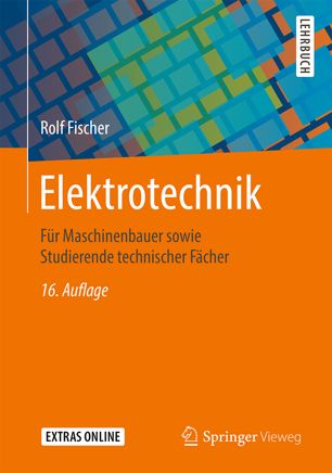 Elektrotechnik Für Maschinenbauer sowie Studierende technischer Fächer