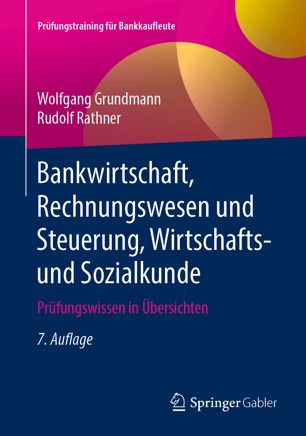 Bankwirtschaft, Rechnungswesen und Steuerung, Wirtschafts- und Sozialkunde : Prüfungswissen In Übersichten.