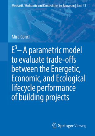 E3 - a parametric model to evaluate trade-offs between the energetic, economic, and ecological lifecycle performance of building projects