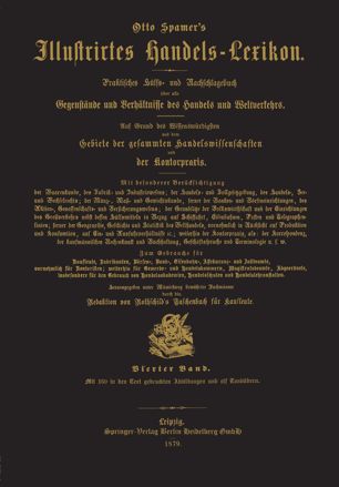 Illustrirtes Handels-Lexikon: Praktisches Hülss- und Nachschlagebuch über alle Gegenstände und Verhältnisse des Handels und Weltverkehrs