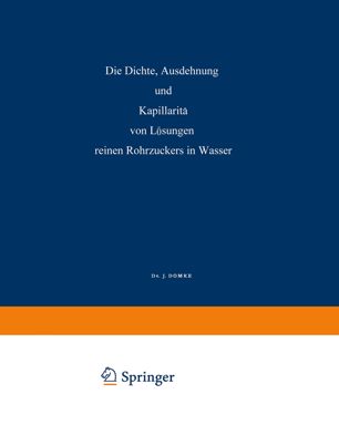 Die Dichte, Ausdehnung und Kapillarität von Lösungen Reinen Rohrzuckers in Wasser