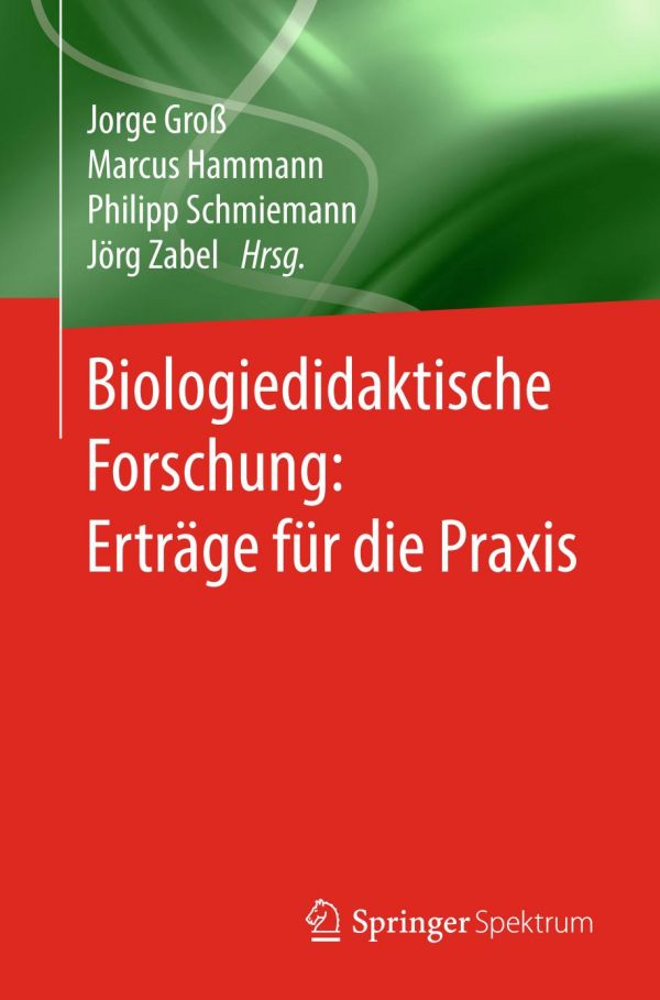 Biologiedidaktische Forschung: Erträge für die Praxis