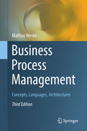 Business Process Management : Concepts, Languages, Architectures