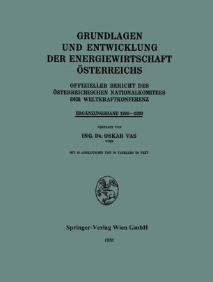 Offizieller Bericht des Österreichischen Nationalkomitees der Weltkraftkonferenz: Offizieller Bericht des Österreichischen Nationalkomitees der Weltkraftkonferenz