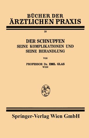 Der Schnupfen: Seine Komplikationen und Seine Behandlung