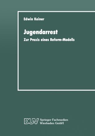 Jugendarrest : zur Praxis eines Reform-Modells