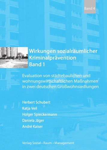 Wirkungen sozialräumlicher Kriminalprävention / Bd. 1.