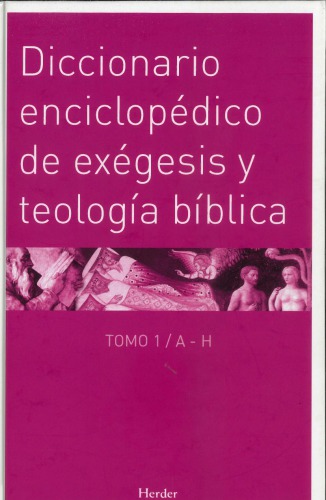 Diccionario enciclopédico de exégesis y teología bíblica, Tomo 1 (A-H)