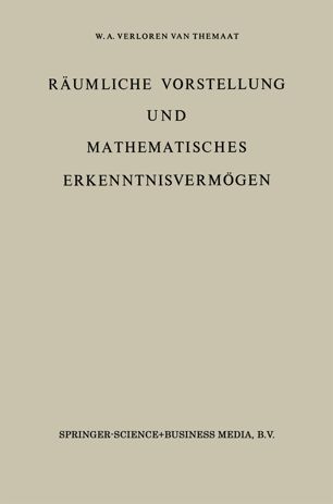 Räumliche Vorstellung und Mathematisches Erkenntnisvermögen: Erster Band